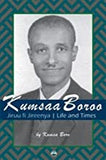 KUMSAA BOROO: Jiruufi Jireenya, Life and Times