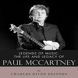 Legends of Music: The Life and Legacy of Paul McCartney