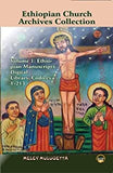 ETHIOPIAN CHURCH ARCHIVES COLLECTION, VOLUME I: Ethiopian Manuscripts Digital Library, Codices 1-213,