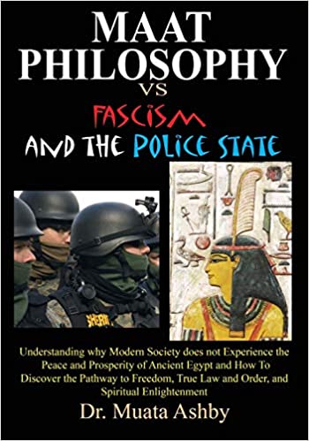Maat Philosophy in Government Versus Fascism and the Police State