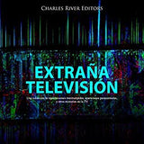 Extraña Televisión: Una colección de transmisiones interrumpidas, apariciones paranormales, y otros misterios en la TV