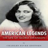 American Legends: The Life of Gloria Swanson