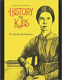 History for Kids: The Life of Emily Dickinson