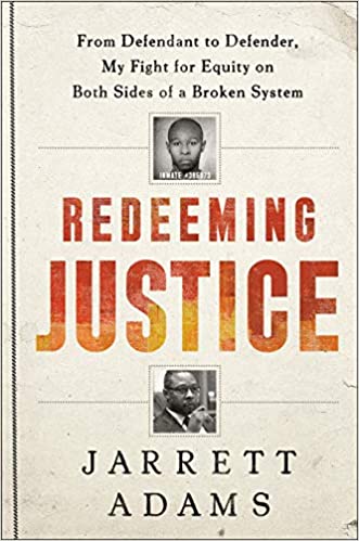 Redeeming Justice: From Defendant to Defender, My Fight for Equity on Both Sides of a Broken System