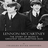 Lennon-McCartney: The Story of Music's Greatest Songwriting Duo