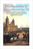 The Mexican-American War and Spanish-American War: The History of the Major Conflicts that Resulted in America's Expansion across North America