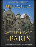 The Basilica of the Sacréd Heart of Paris: The History and Legacy of the Sacré-Coeur