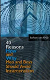 40 Reasons How And Why Men And Boys Should  Avoid Incarceration