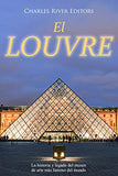El Louvre: La historia y legado del museo de arte más famoso del mundo