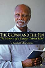CROWN AND THE PEN (THE): The Memoirs of a Lawyer Turned Rebel