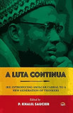 A LUTA CONTINUA: (Re)Introducing Amilcar Cabral to a New Generation of Thinkers