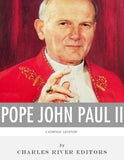 Catholic Legends: The Life and Legacy of Blessed Pope John Paul II