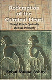 Redemption of The Criminal Heart Through Kemetic Spirituality