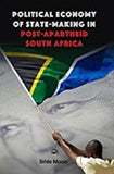 Political Economy of State-Making in Post-Apartheid South Africa