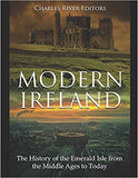Modern Ireland: The History of the Emerald Isle from the Middle Ages to Today