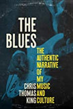 The Blues: The Authentic Narrative of My Music and Culture