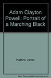 ADAM CLAYTON POWELL: PORTRAIT OF A MARCHING BLACK