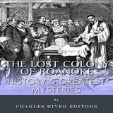 History's Greatest Mysteries: The Lost Colony of Roanoke