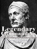 Legendary Commanders Who Challenged Ancient Rome: The Lives and Legacies of Hannibal, Spartacus, and Attila the Hun