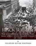 Black Tuesday: The History and Legacy of the Wall Street Crash of 1929
