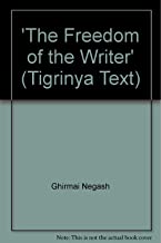 FREEDOM OF THE WRITER: And Other Selected Literary and Cultural Essays (written in the Tigrinya language)