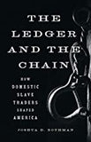 The Ledger and the Chain: How Domestic Slave Traders Shaped America