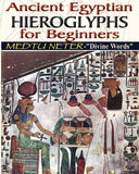 Ancient Egyptian Hieroglyphs for Beginners - Medtu Neter- Divine Words