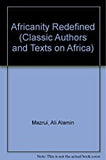 AFRICANITY REDEFINED HB	Collected Essays of Ali A. Mazrui, Vol.1
