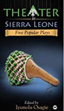 THEATER IN SIERRA LEONE: FIVE POPULAR PLAYS