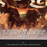 The Historical and Theological Evolution of Satan, the Devil, and Hell