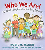 Who We Are!: All about Being the Same and Being Different