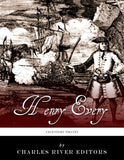 Legendary Pirates: The Life and Legacy of Henry Every