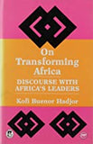 ON TRANSFORMING AFRICA: Discourse with Africa's Leaders