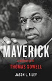 Maverick: A Biography of Thomas Sowell