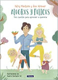 Alegres Y Felices: Tres Cuentos Para Aprender a Quererse /Cheerful and Happy. Th Ree Stories to Learn How to Love Yourself