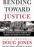 Bending Toward Justice: The Birmingham Church Bombing That Changed the Course of Civil Rights