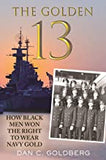 The Golden Thirteen: How Black Men Won the Right to Wear Navy Gold