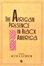 AFRICAN PRESENCE IN BLACK AMERICA