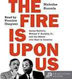 The Fire Is Upon Us: James Baldwin, William F. Buckley Jr., and the Debate Over Race in America