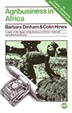 AGRIBUSINESS IN AFRICA HB	A study of the impact of big business on Africa's food and agricultural production.
