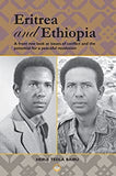 ERITREA AND ETHIOPIA: A Front Row Look at Issues of Conflict and the Potential for a Peaceful Resolution