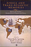 AFRICA AND TRANS-ATLANTIC MEMORIES  PB	LITERARY AND AESTHETIC MANIFESTATIONS OF DIASPORA AND HISTORY