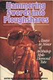 HAMMERING SWORDS INTO PLOUGHSHARES: ESSAYS IN HONOR OF ARCHBISHOPMPILO DESMOND TUTU