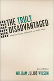 THE TRULY DISADVANTAGED: THE INNER CITY, THE UNDERCLASS, AND PUBLIC POLICY (2ND ED.)