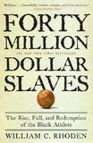 FORTY MILLION DOLLAR SLAVES: THE RISE, FALL, AND REDEMPTION OF THE BLACK ATHLETE