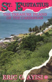 ST. EUSTATIUS: THE TREASURE ISLAND OF THE CARIBBEAN