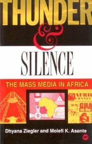 THUNDER AND SILENCE: The Mass Media in Africa