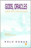 GODS, ORACLES & DIVINATION: FOLKWAYS IN CHINUA ACHEBE'S NOVELS