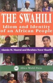 THE SWAHILI: IDION AND IDENTITY OF AN AFRICAN PEOPLE