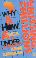 MISSING MILLIONS: WHY AND HOW AFRICA IS UNDERDEVELOPED